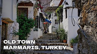 Walking Around Old Town Of Marmaris, Turkey - Walking Tour. Narrow Streets. 4K