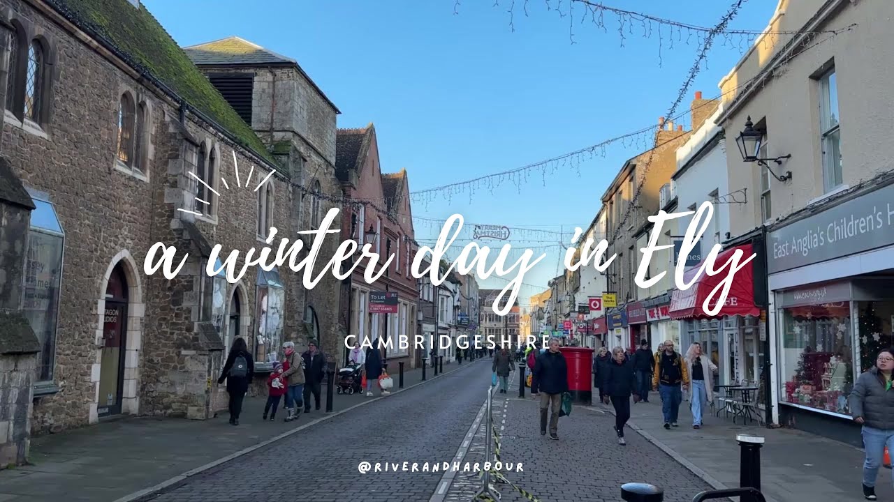 A Winter Day in Ely, Cambridgeshire: Markets, Cathedral, Tearoom and Hidden Gems!