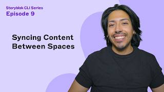 Sync content between spaces and handle CMS migrations | CLI Series Part 9