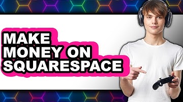 How to Make Money on Squarespace 2025 - Easy Guide