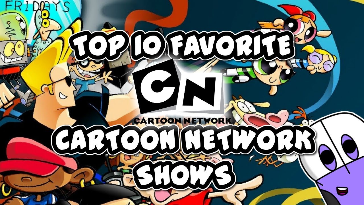 Top 10 Favorite Cartoon Network Shows! - YouTube