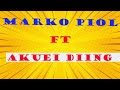 MARKO PIOL MAJOK SHABAB AWEIL SOUTH SUDAN MUSIC