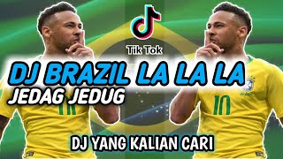 DJ BRAZIL LA LA LA🇧🇷 VIRAL TIKTOK || DJ MINER BRAZIL NEYMAR JR