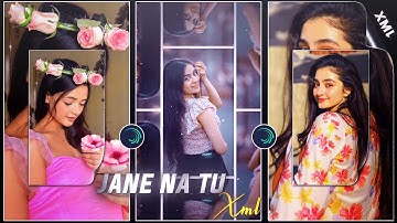 JANE NA TU 🌸🌺 XML FILE 🎟️🔗 || NEW INSTA TREND VIDEO EDITING | @PapaliEditz07 