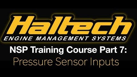 Haltech Elite NSP Training Course Part 7: Pressure Sensor Inputs | Evans Performance Academy