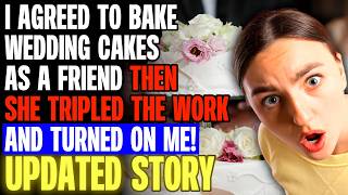 I Agreed To Bake Wedding Cakes AS A FRIEND Then She Tripled The Work And Turned On Me! r/Bestof