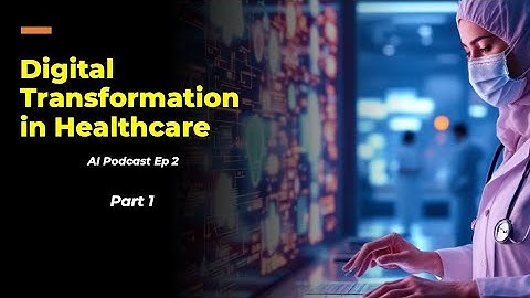 Digital Transformation in Healthcare (Part 1)