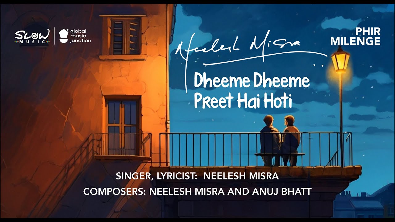 Dheeme Dheeme Preet Hai Hoti  Slow Music  Neelesh Misra