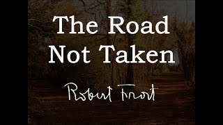 The Road Not Taken - Robert Frost