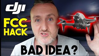 FCC hack for DJI FPV Drone could be a bad idea?