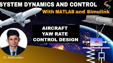 Aircraft Yaw Rate Control Design | SD and Control with MATLAB and Simulink by Dr. Salahudden