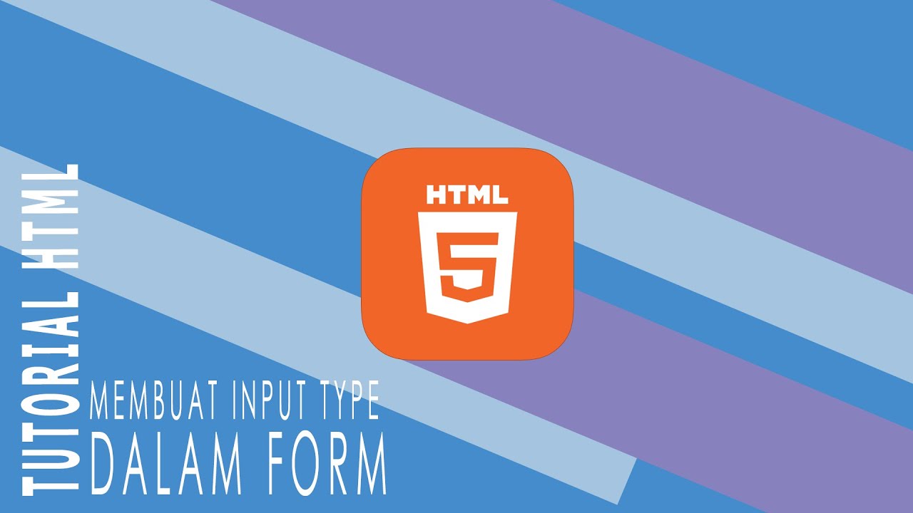 Tutorial HTML Membuat Input Type Dalam Form - YouTube