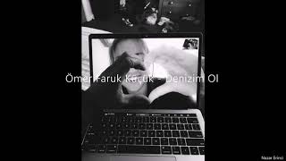 Ömer Faruk Küçük - Denizim Ol (Keşfedilmesi gereken şarkılar) Nazar Erinci Resimi