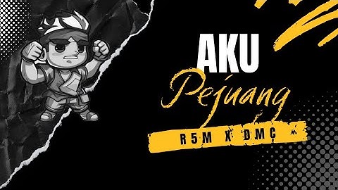 LAGU RAP MOTIVASI TERBARU _ R5M X DMC _ AKU PEJUANG
