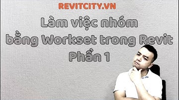 [REVIT - Level 2] - Teamwork with Workset Revit - P1