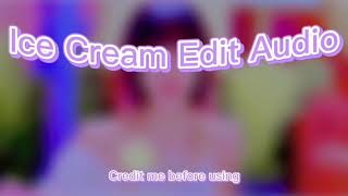 Blackpink Icecream Edit Audio