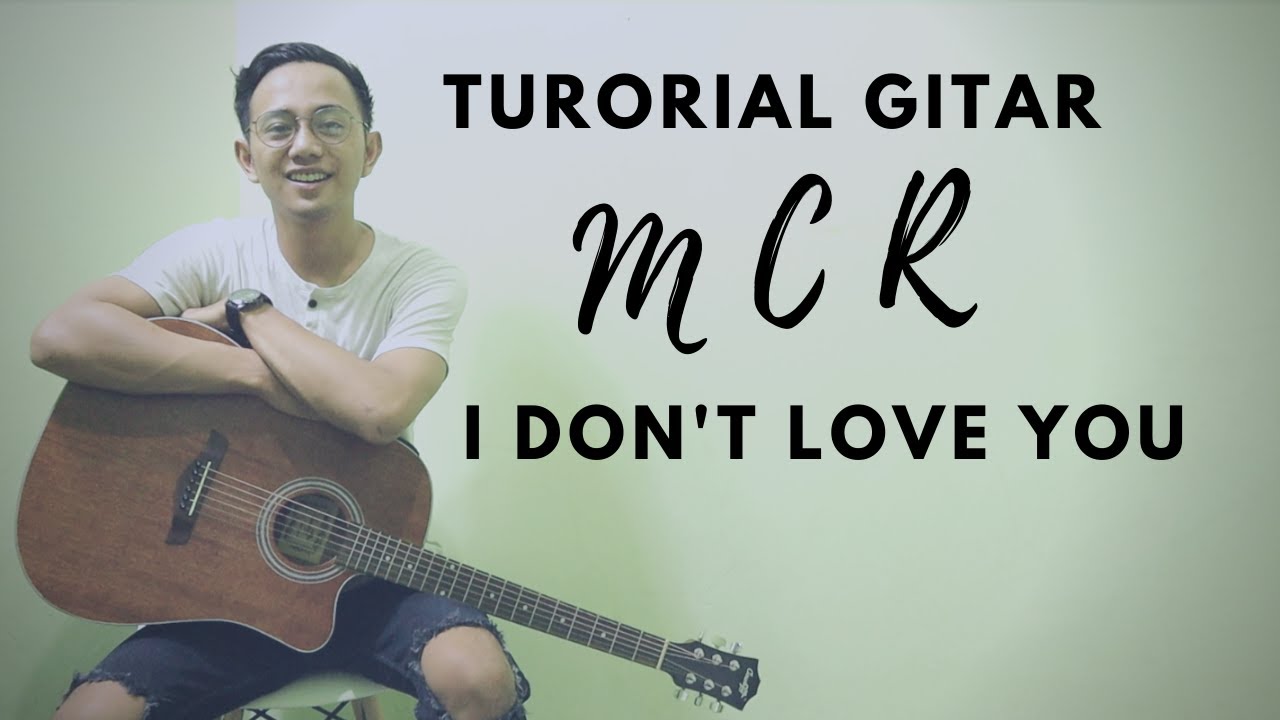 Kunci Gitar I Don't Love You Lirik dan Chord Mudah Dijamani