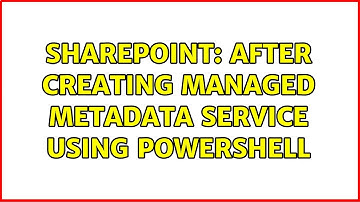 Sharepoint: After creating Managed Metadata Service using PowerShell