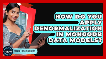 How Do You Apply Denormalization In MongoDB Data Models? - Server Logic Simplified