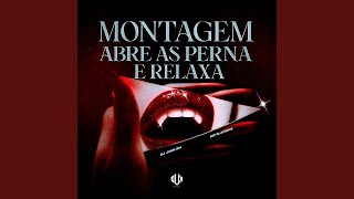 Montagem Abre as Perna e Relaxa