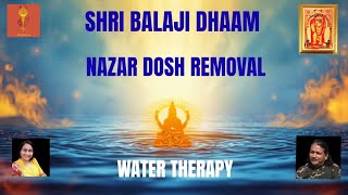 "Nazar Dosh Removal by Water Therapy! Cleanse your aura, refresh your soul"