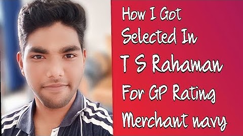 How I Got Selected In T S Rahaman College for GP Rating | Merchant navy | Ts Rahaman Interview