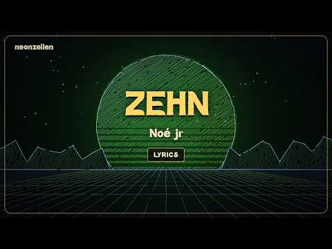 Noé jr — ZEHN | Songtext (Lyrics) | Neue deutsche Musik 2026