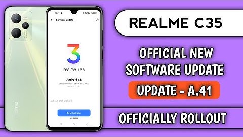 Realme C35 New software Update A.41, Realme c35 android 12 update, features, Realme ui 3.0 July 2022