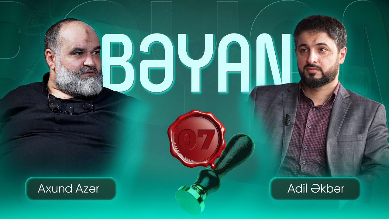 Bəyan #07 | Adil Əkbərin təqdimatında | 2025