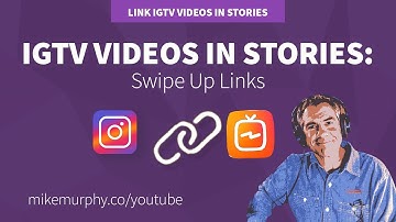 Instagram Stories: How To Create Swipe Up Links to IGTV Videos