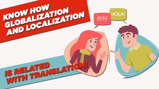 Know how globalization and localization is related with Translation!
