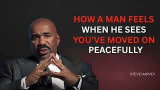 How A Man Feels 😔 When He Sees You've Moved On Peacefully ✨ | Steve Harvey Motivation 🎤