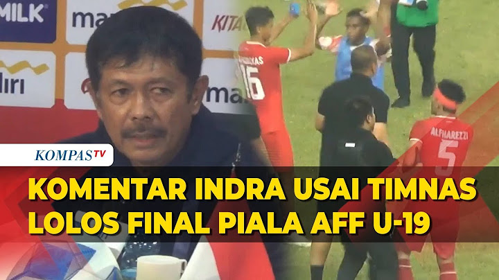 Komentar Indra Sjafri usai Bawa Timnas Indonesia Lolos Final Piala AFF U-19 Kalahkan Malaysia
