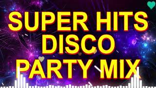 Super Hits Disco Party Mix 2022 - Nonstop 80s Disco Dance Music Megamix    Best Party Mix Music 2022