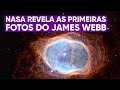 NASA revela todas as primeiras imagens do James Webb