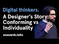 A Designer's Story: Conforming vs Individuality I InvisionApp Pablo Stanley | Awwwards Amsterdam