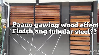 paano gawing wood effect finish ang tubular steel na gate??