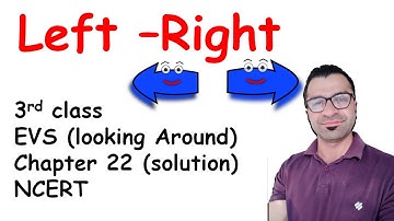 Left-Right 3rd class EVS (looking Around) Chapter 22 (solution) NCERT /Bharat-Vikas Classes