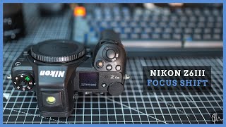 Focus Shift Shooting on the NIKON Z6iii