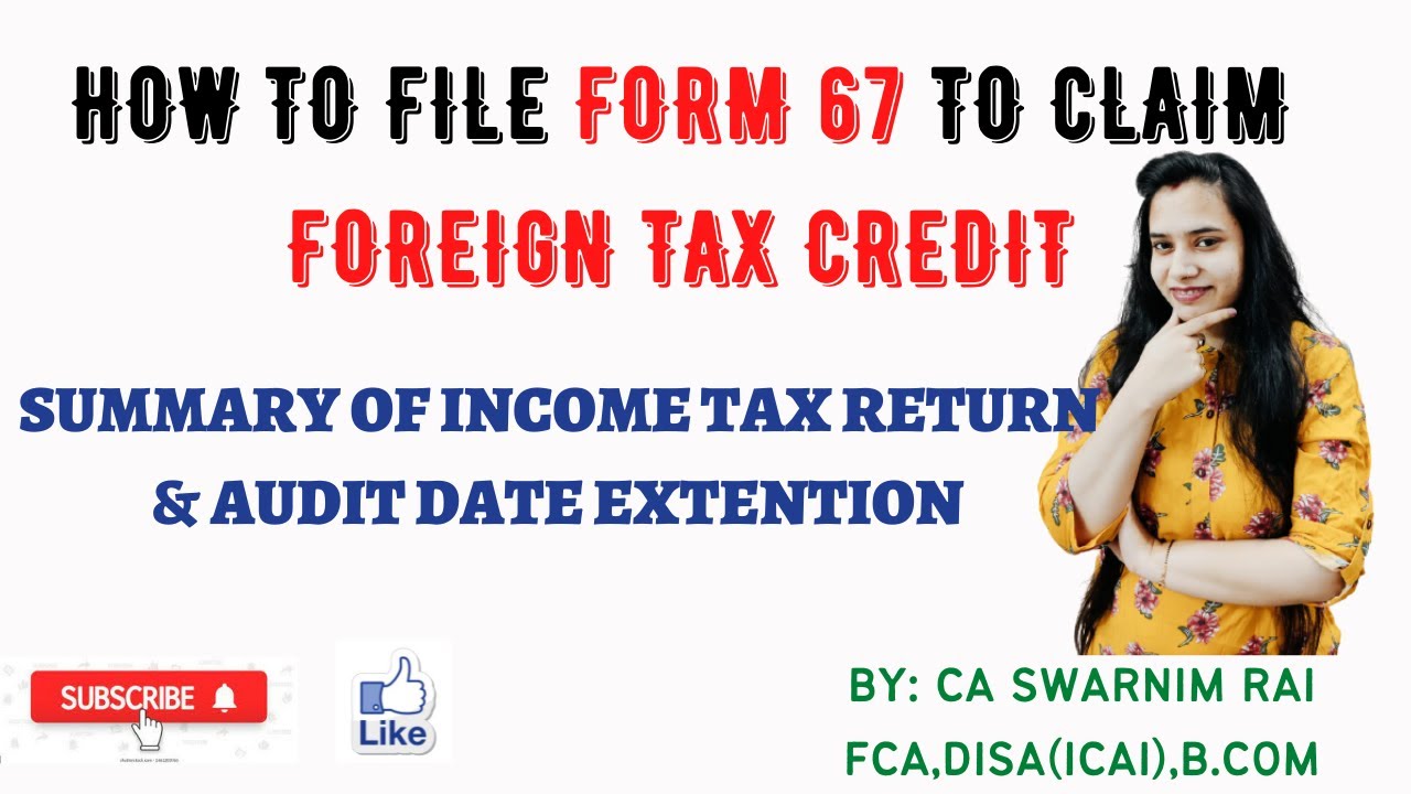 How To File FORM 67 To Claim FOREIGN TAX CREDIT Due Date Extended 