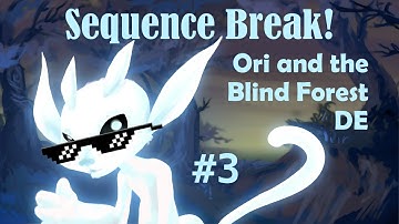 Sequence Break! Ori and the Blind Forest: DE [03] Miniboss Bash