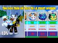 (Blox Fruit) Rảnh Rỗi Tìm 500 Trái Để Test Tỷ Lệ Spawn Trái Ác Quỷ Ở Sea 2 Và Sea 3