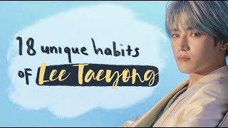 18 UNIQUE HABITS OF NCT TAEYONG | 18 KEBIASAAN UNIK LEE TAEYONG