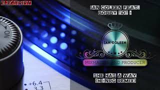 BOBBY O & IAN COLEEN - SHE HAS A WAY ( Ian Coleen Remix )