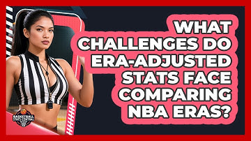 What Challenges Do Era-adjusted Stats Face Comparing NBA Eras? - Basketball Stats Central