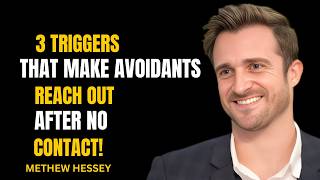 The 3 Psychological Triggers That Make Avoidants Reach Out After No Contact || Matthew Hussey