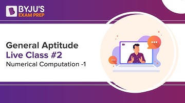 General Aptitude Live Class #2  | Numerical Computation -1 | BYJU