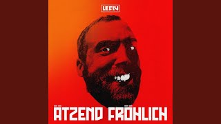 Ätzend Fröhlich