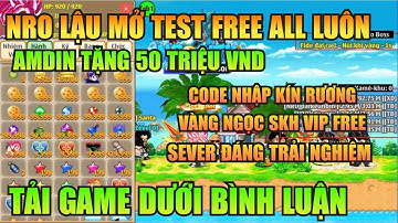 Ngọc Rồng Lậu - Trải nghiệm sv Nro Lậu test miễn phí all nhận code tân thủ vàng ngọc skh free