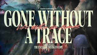 Like Moths To Flames - Gone Without a Trace